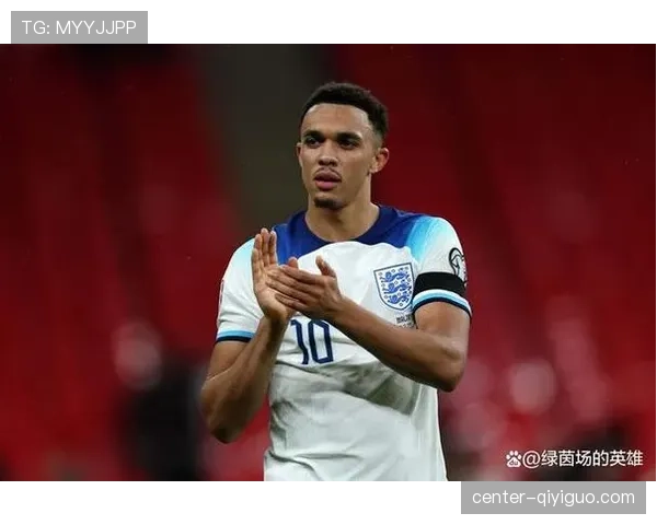 特伦特·亚历山大-阿诺德：青训边卫的战术角色与体系价值解析